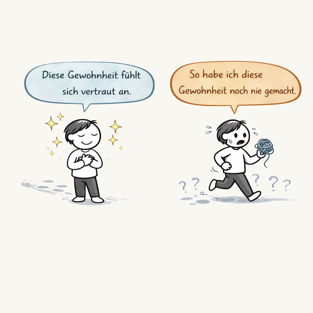 Diese Gewohnheit fühlt sich vertraut an. So habe ich diese Gewohnheit noch nie gemacht.